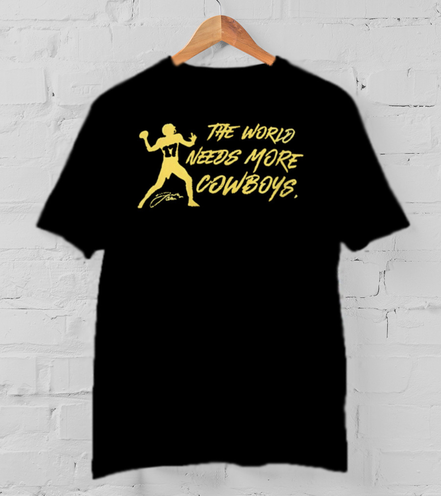 The World Needs More Cowboys Josh Allen 17 Signature T-Shirt