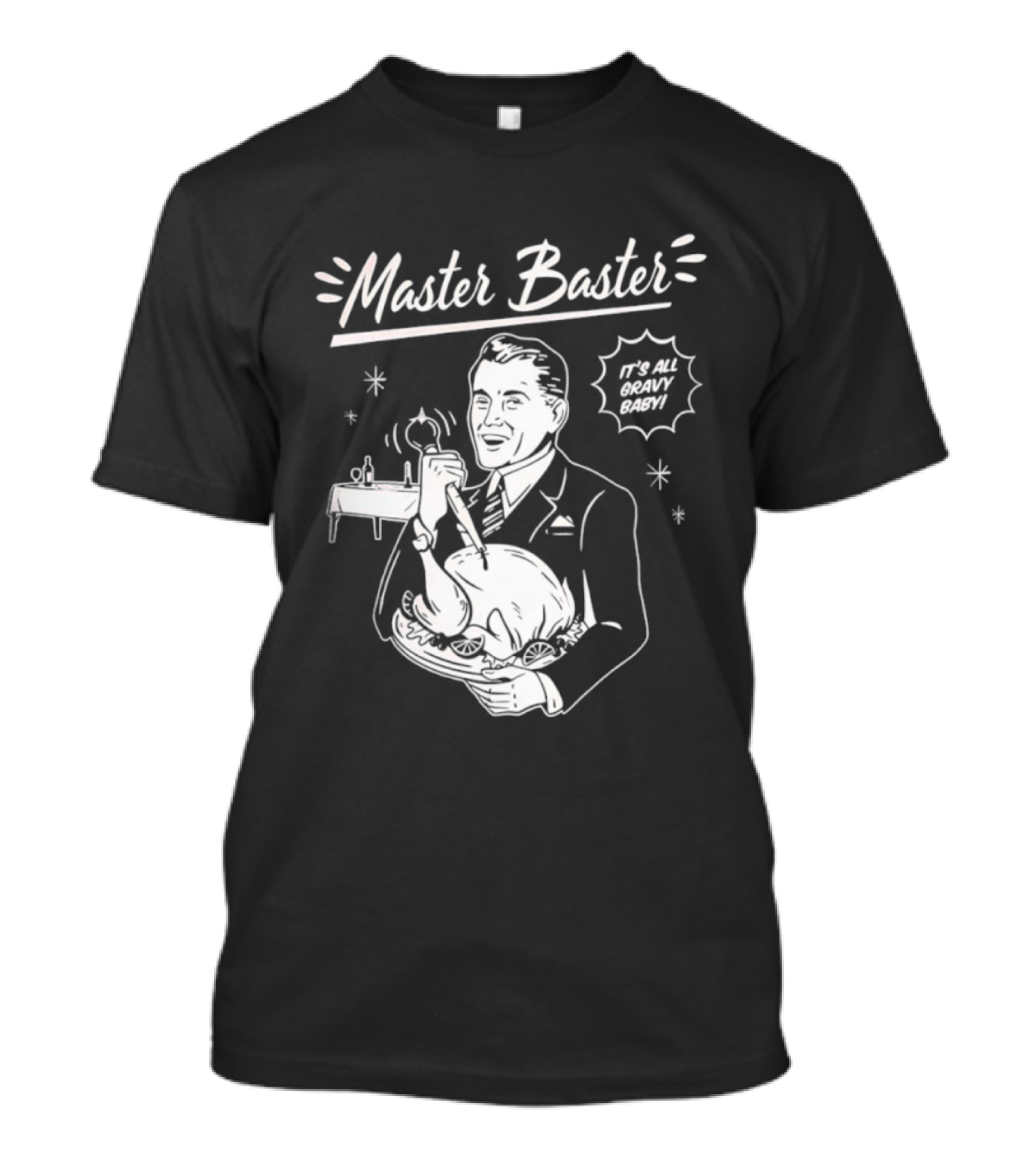 Master Baster It's All Gravy Baby Turkey Thanksgiving Retro T-Shirt