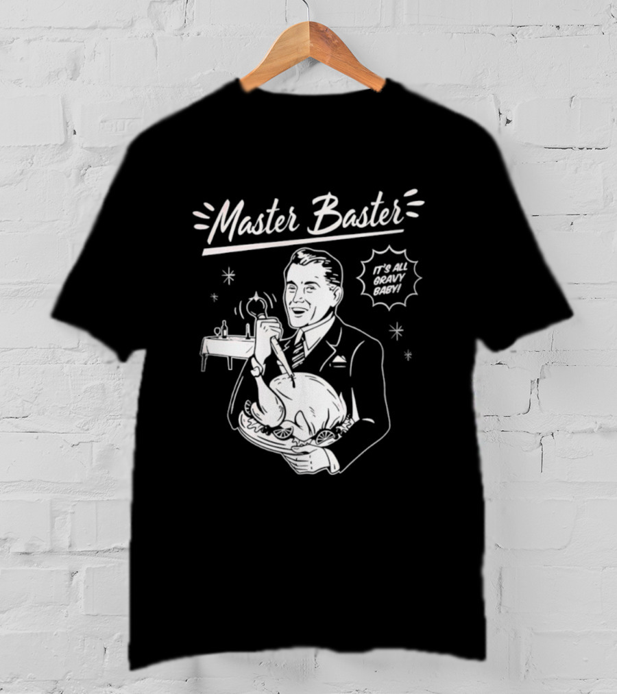 Master Baster It's All Gravy Baby Turkey Thanksgiving Retro T-Shirt