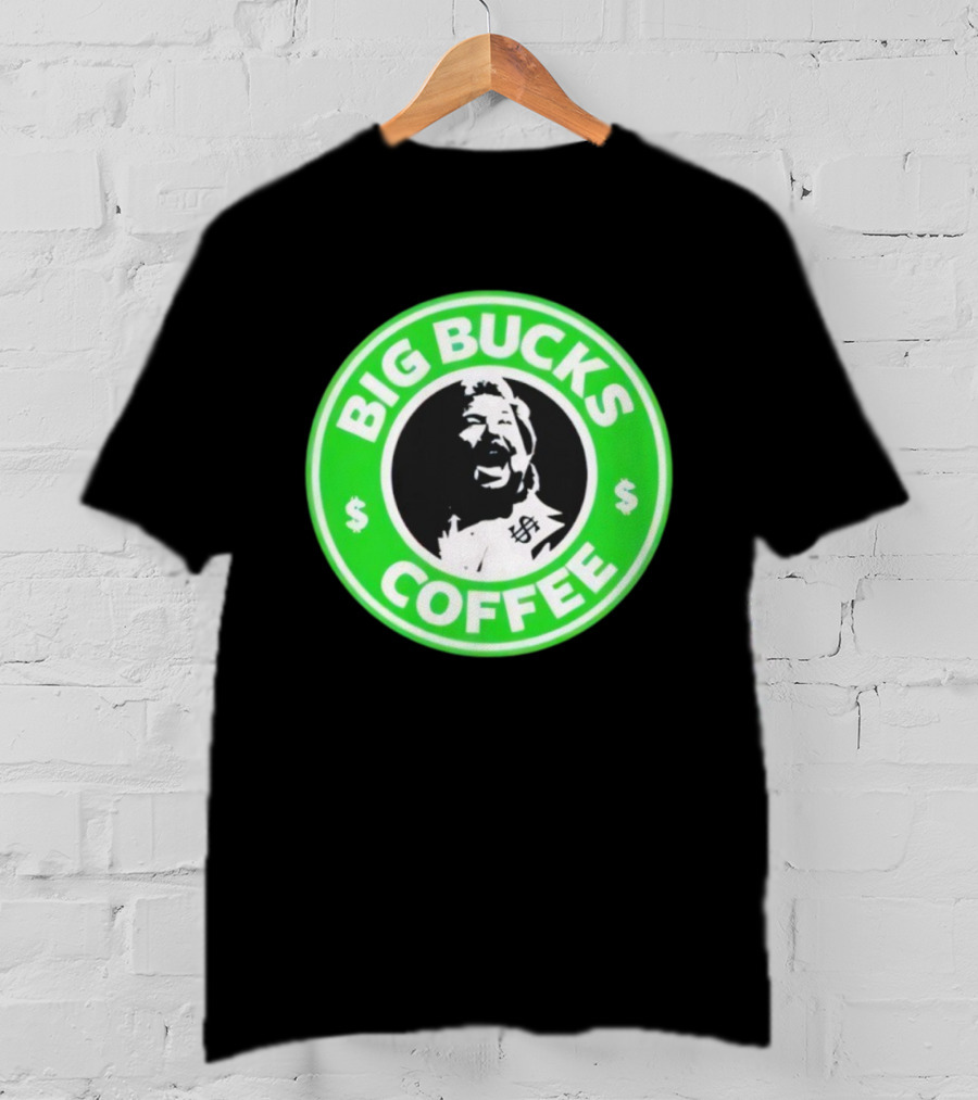 Ted DiBiase Big Bucks Coffee Parody Design T-Shirt
