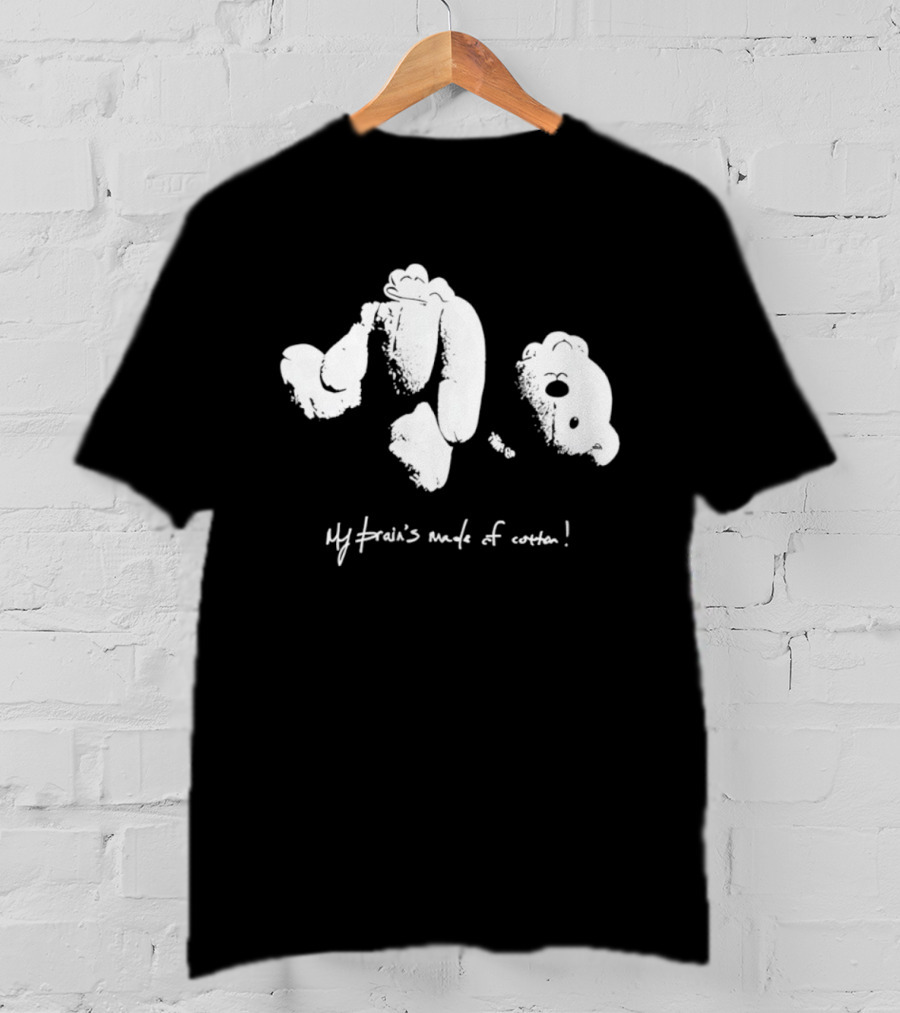 Teddy Bear My Brain’s Made Of Cotton Playful Abstract Style T-Shirt