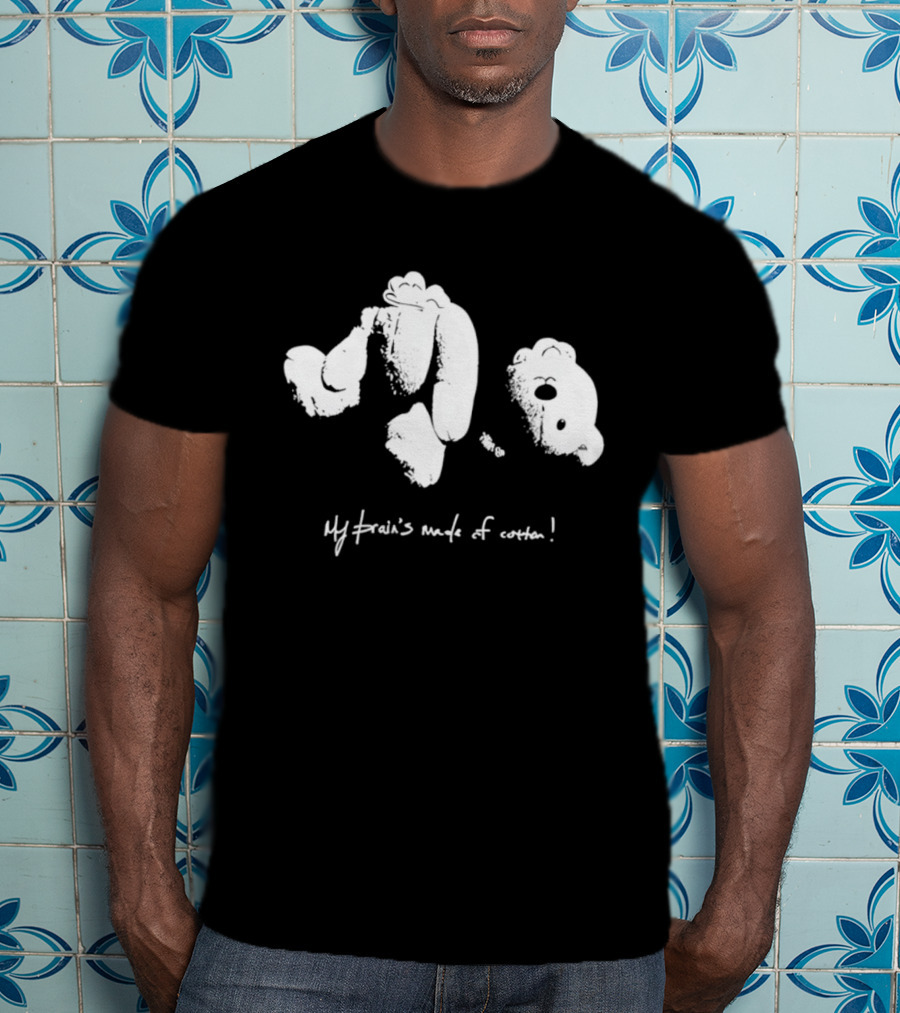 Teddy Bear My Brain’s Made Of Cotton Playful Abstract Style T-Shirt
