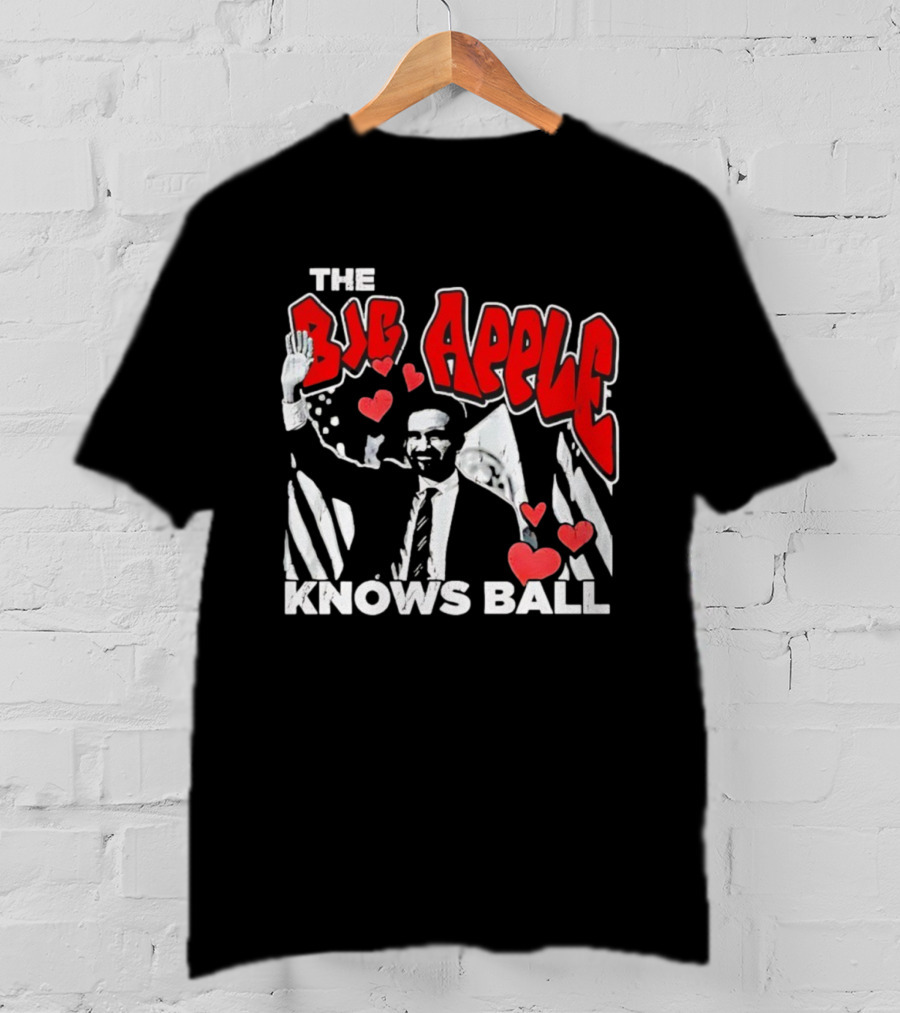 The Big Apple Knows Ball Zohran Mamdani New York City T-Shirt