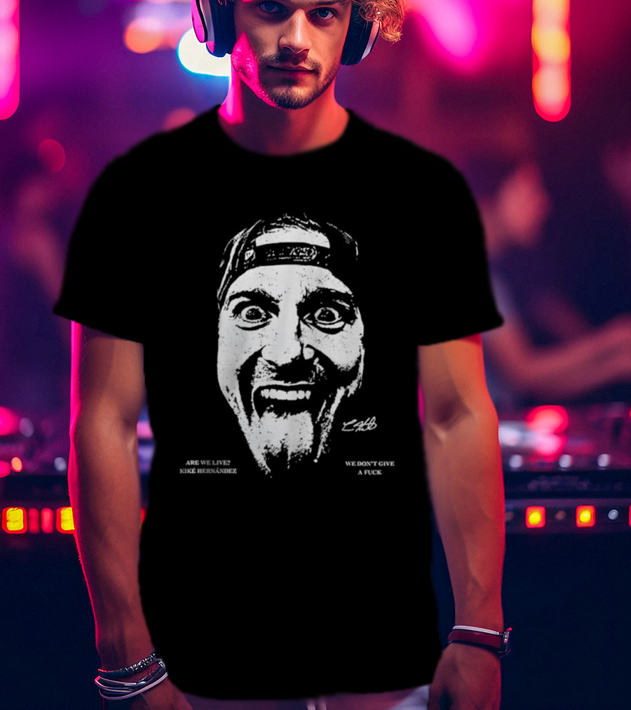 We Don’t Give A Fuck Are We Live Kiké Expression Hat Backwards T-Shirt