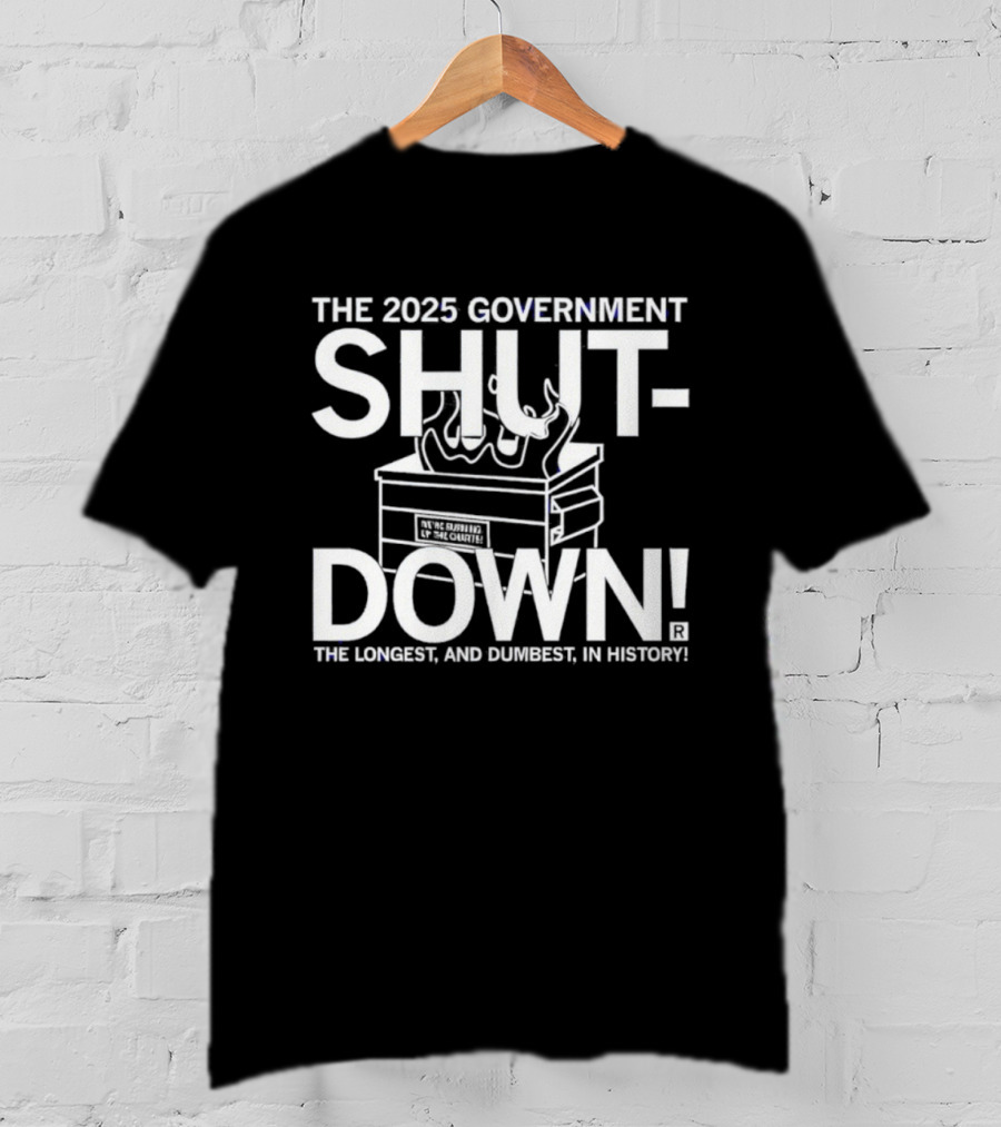 The 2025 Government Shutdown Longest Dumbest In History T-Shirt