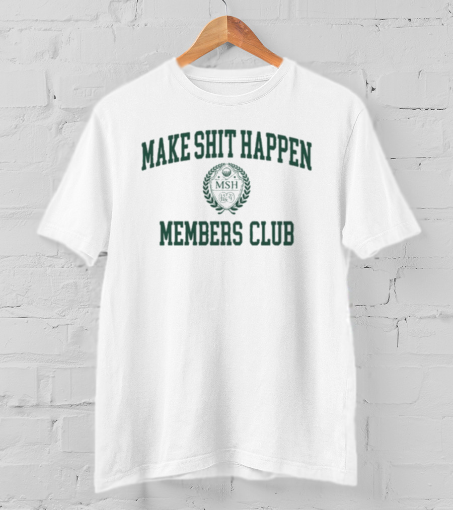 Make Shit Happen Members Club MSH Logo T-Shirt