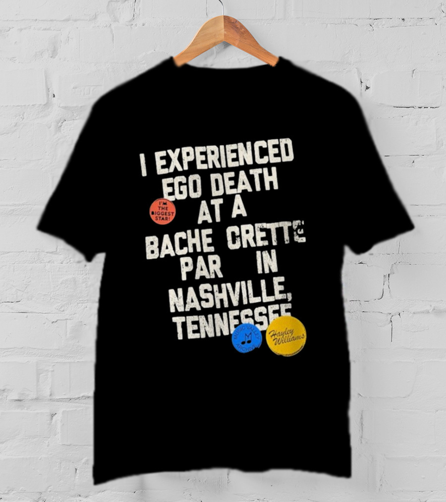 I'm The Biggest Star I Experienced Ego Death Hayley Williams Nashville Tennessee T-Shirt