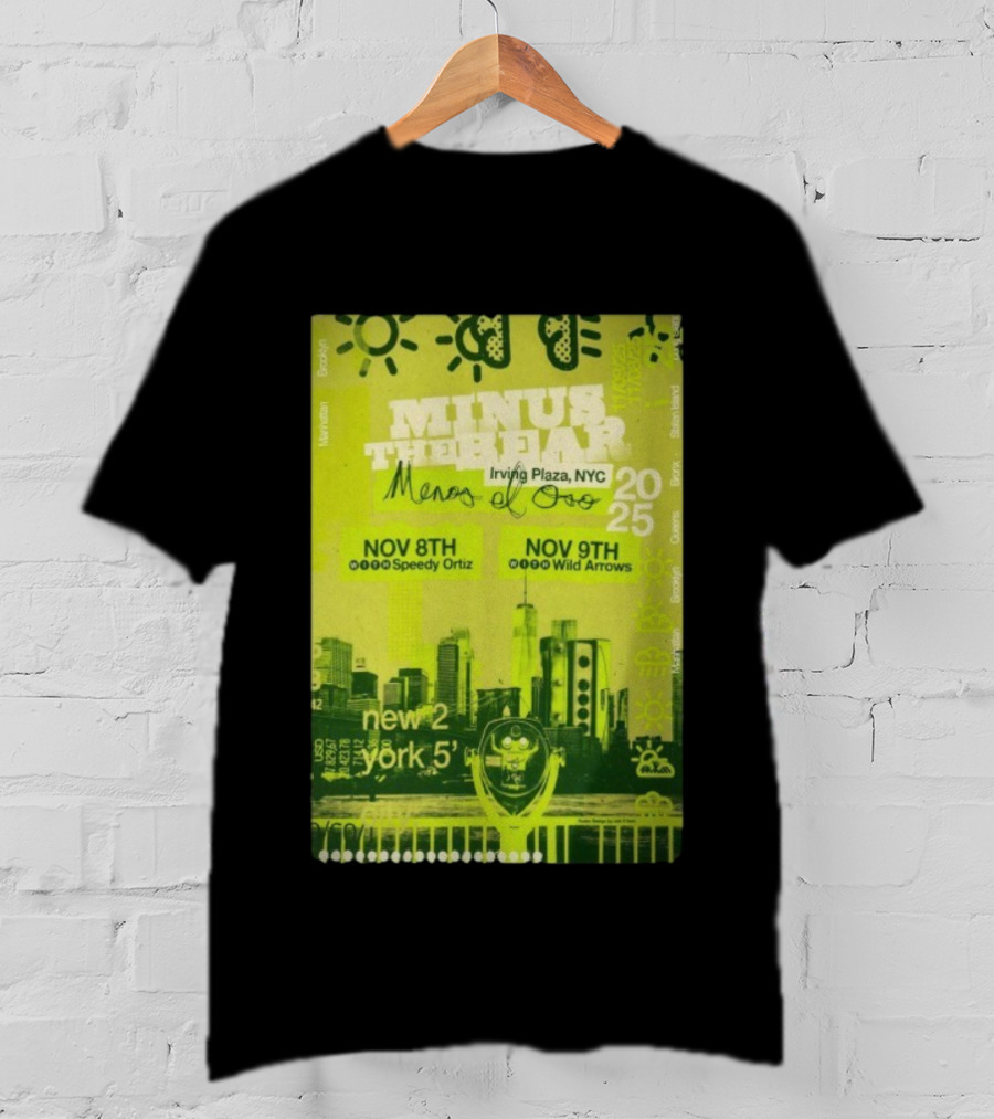 Minus The Bear Irving Plaza NYC Menos El Oro Nov 8th 9th 2025 Speedy Ortiz Wild Arrows Brooklyn Bronx Manhattan Queens Staten Island T-Shirt
