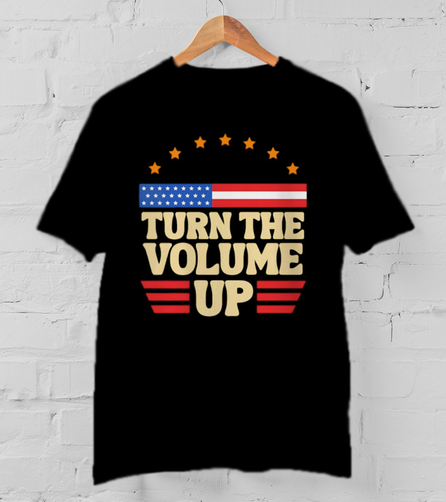 Turn The Volume Up USA Stars Stripes Patriotic Style T-Shirt