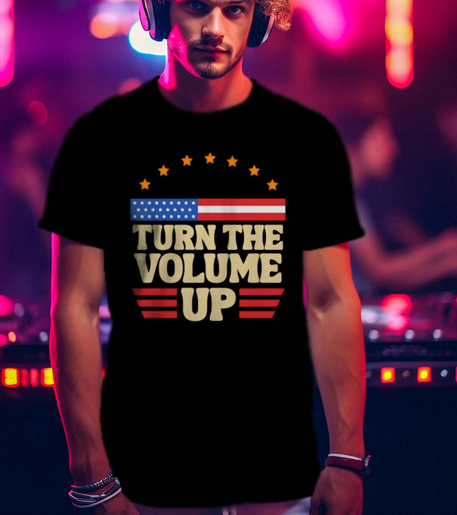 Turn The Volume Up USA Stars Stripes Patriotic Style T-Shirt