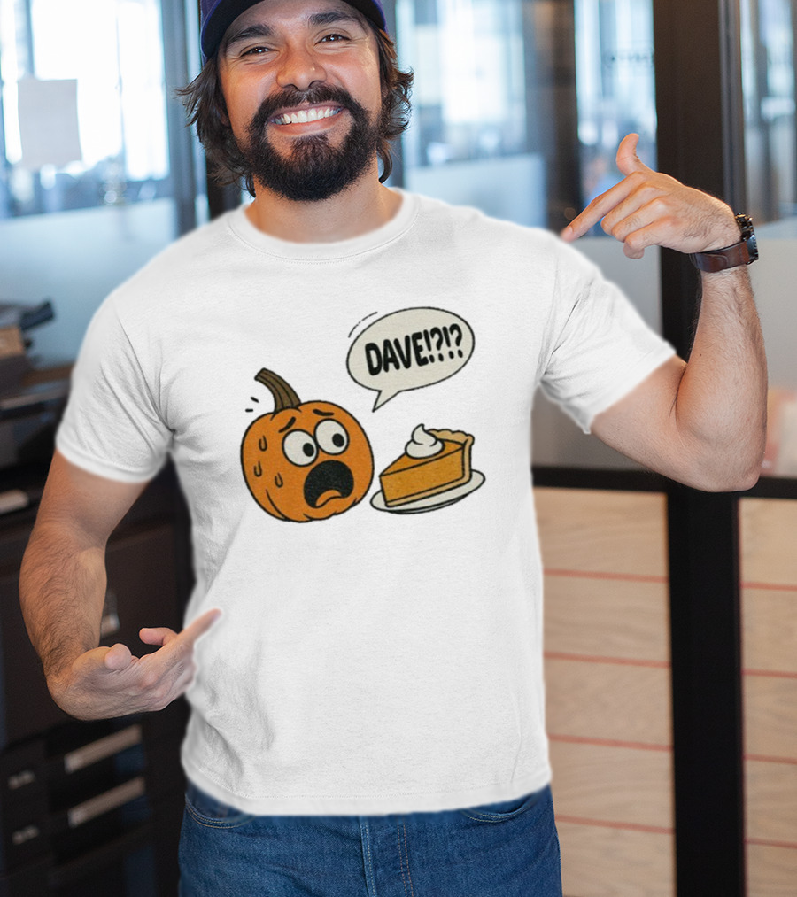 Dave Funny Pumpkin Pie Thanksgiving Dinner Panic Text T-Shirt