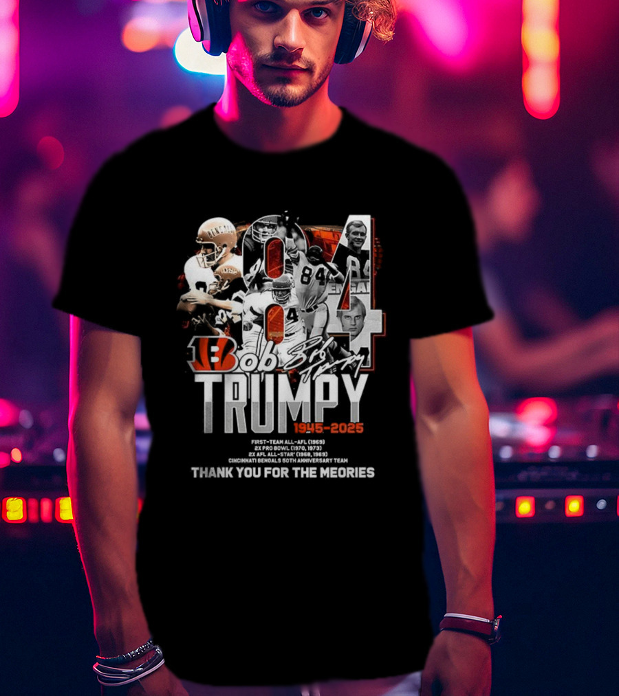 Bob Trumpy 84 Cincinnati Bengals Legacy 1945-2023 Thank You For The Memories T-Shirt