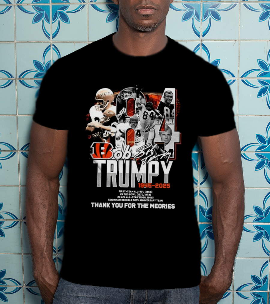 Bob Trumpy 84 Cincinnati Bengals Legacy 1945-2023 Thank You For The Memories T-Shirt