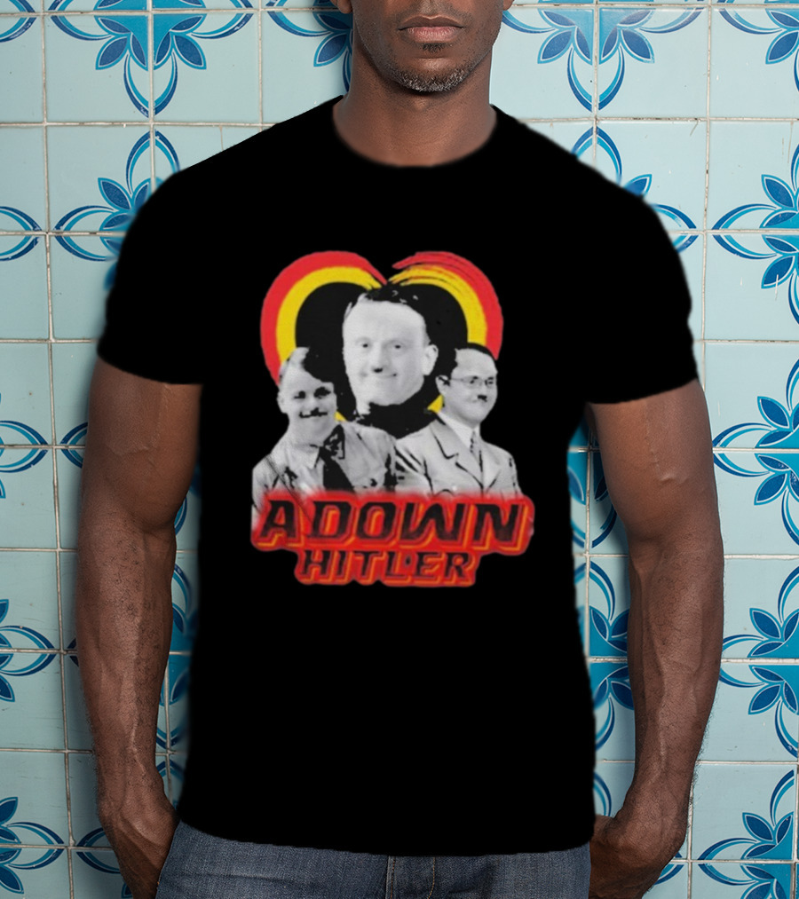 Adolf Hitler Adown Hitler T-Shirt