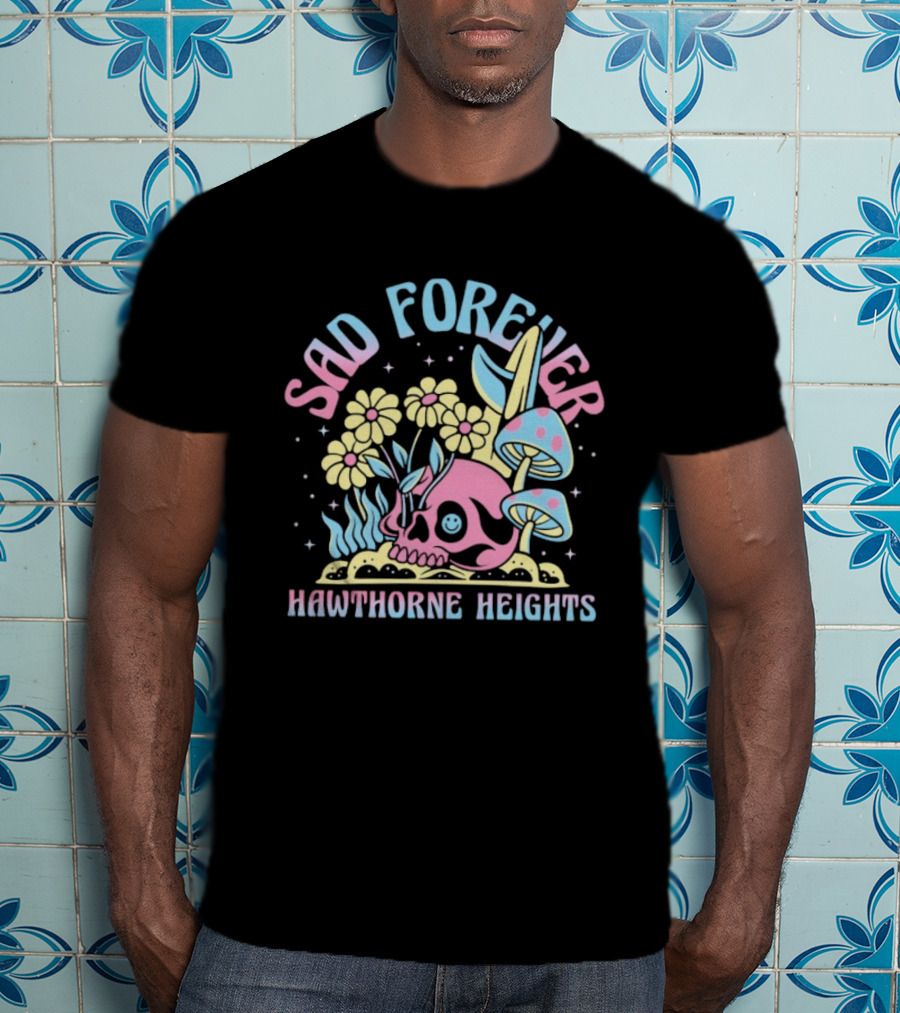 Sad Forever Hawthorne Heights Skull Flowers And Mushrooms T-Shirt