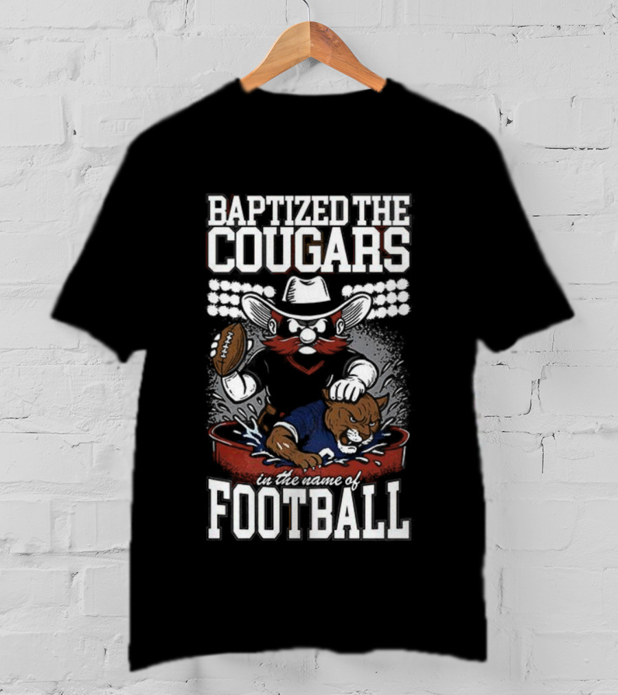 Baptized The Cougars Texas Tech Red Raiders Vs BYU College Football T-Shirt