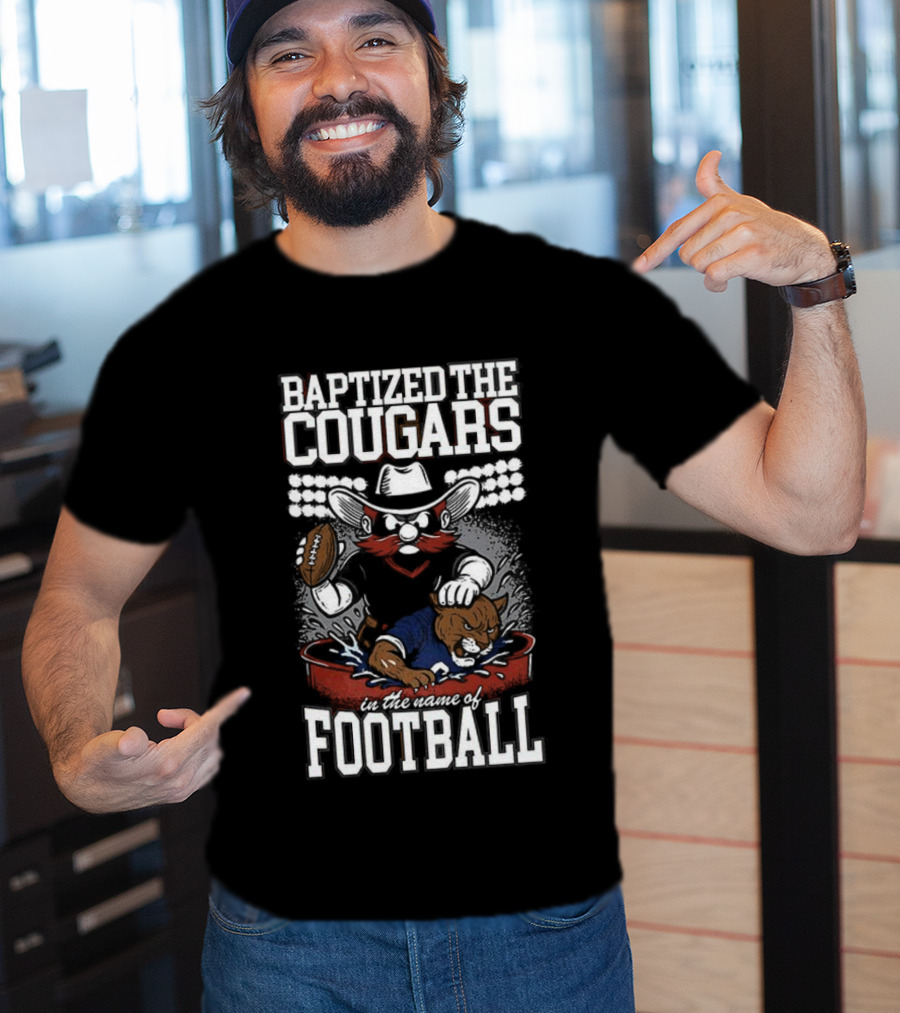Baptized The Cougars Texas Tech Red Raiders Vs BYU College Football T-Shirt