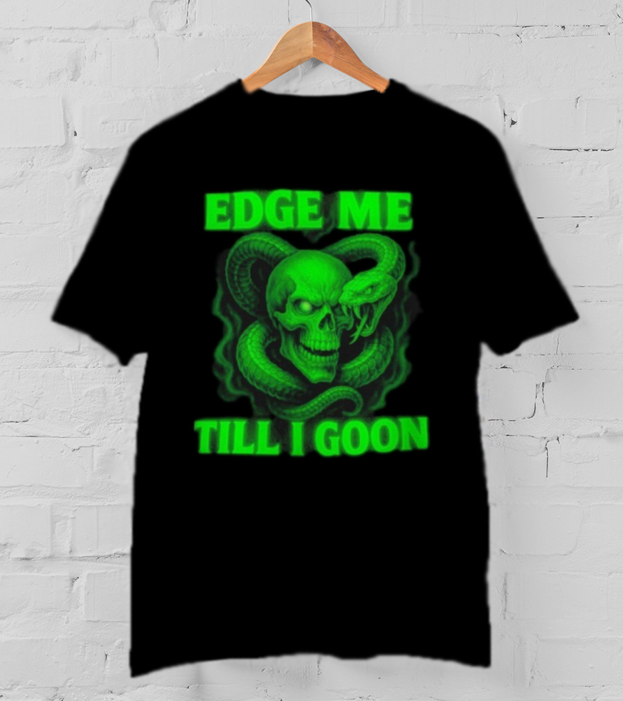 Edge Me Till I Goon Snake Skull Green T-Shirt