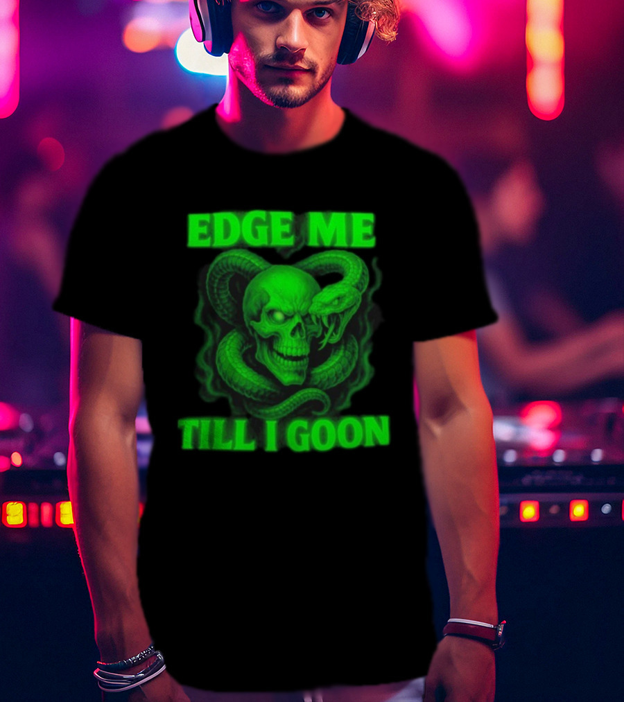 Edge Me Till I Goon Snake Skull Green T-Shirt