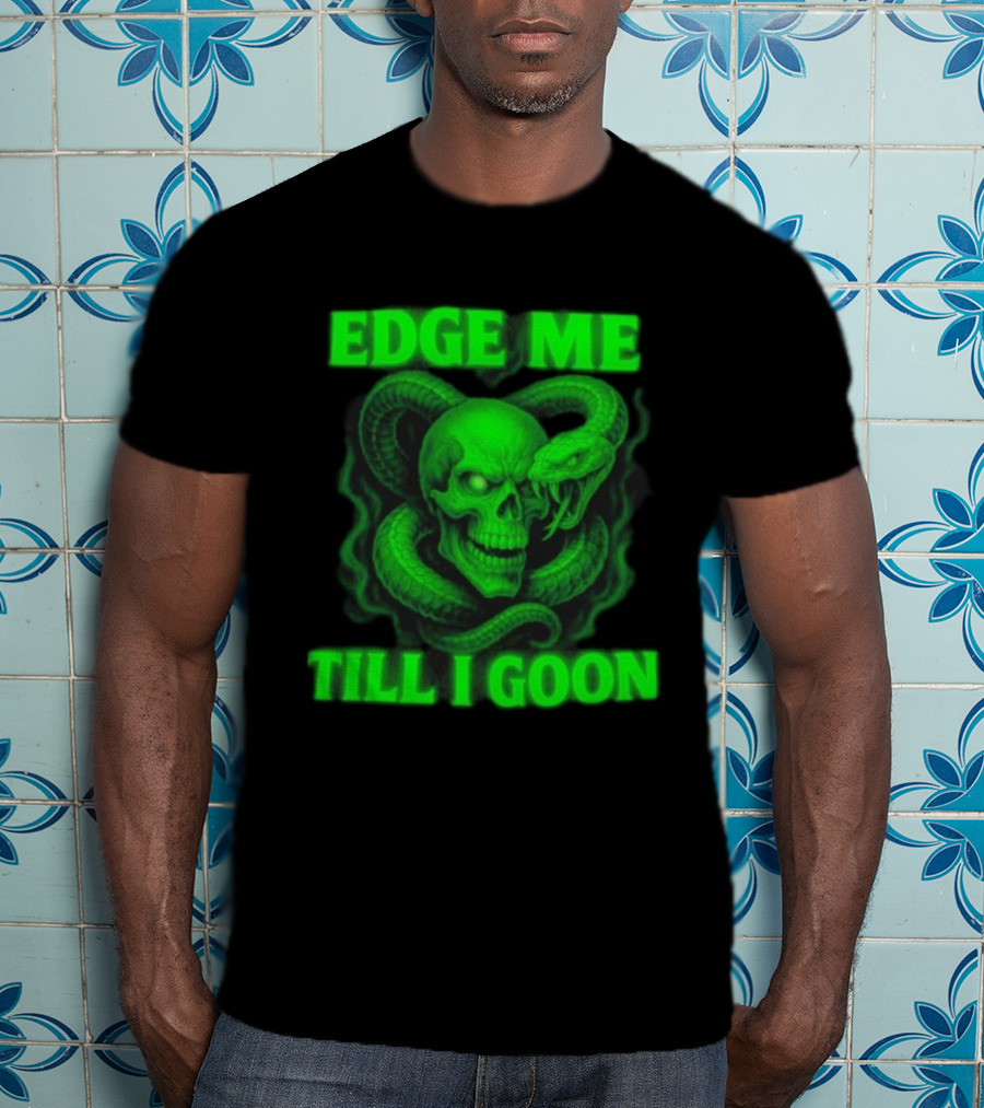 Edge Me Till I Goon Snake Skull Green T-Shirt