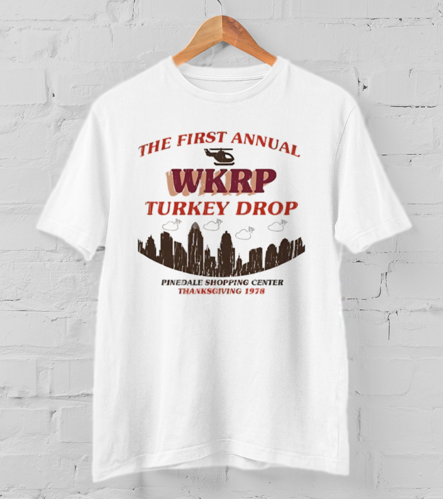 The First Annual Wkrp Turkey Drop Pinedale Shopping Center Thanksgiving 1978 T-Shirt