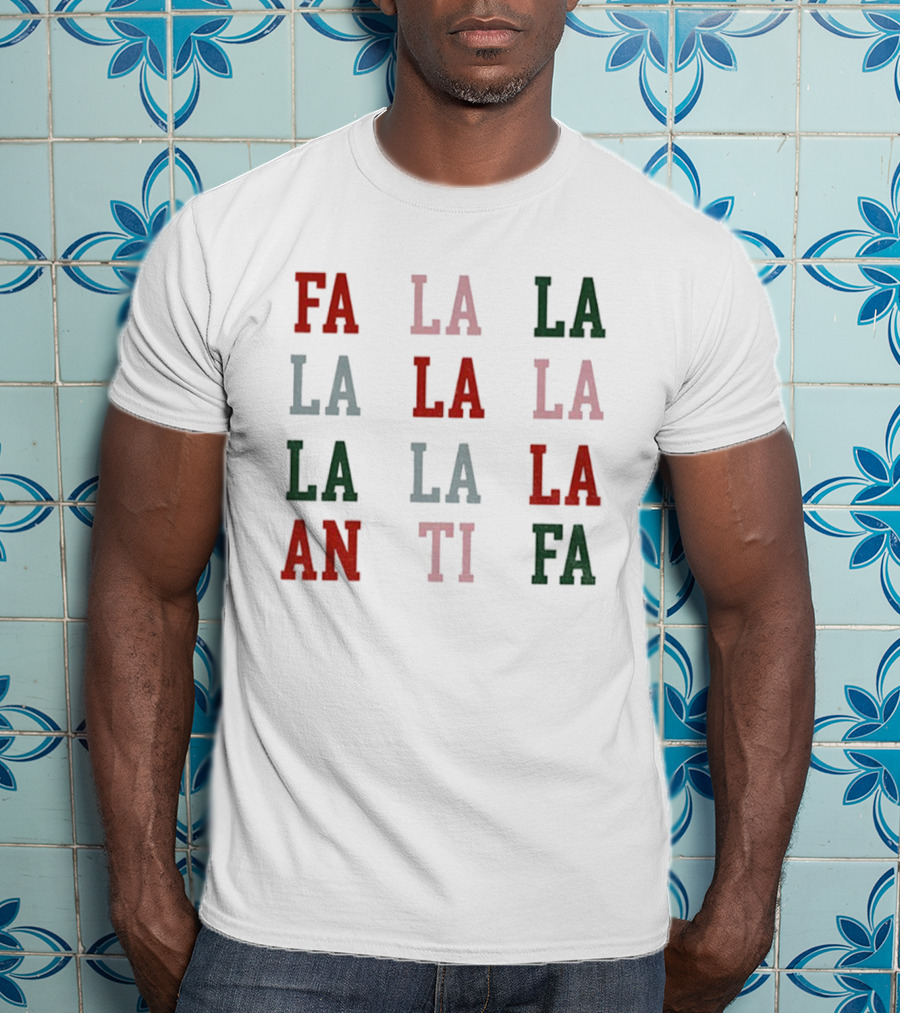 Fa La La La Antifa Anti Fascism Political Protest Christmas T-Shirt