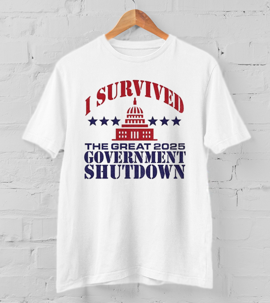 I Survived The Great 2025 Government Shutdown Washington Politics Capitol Stars T-Shirt