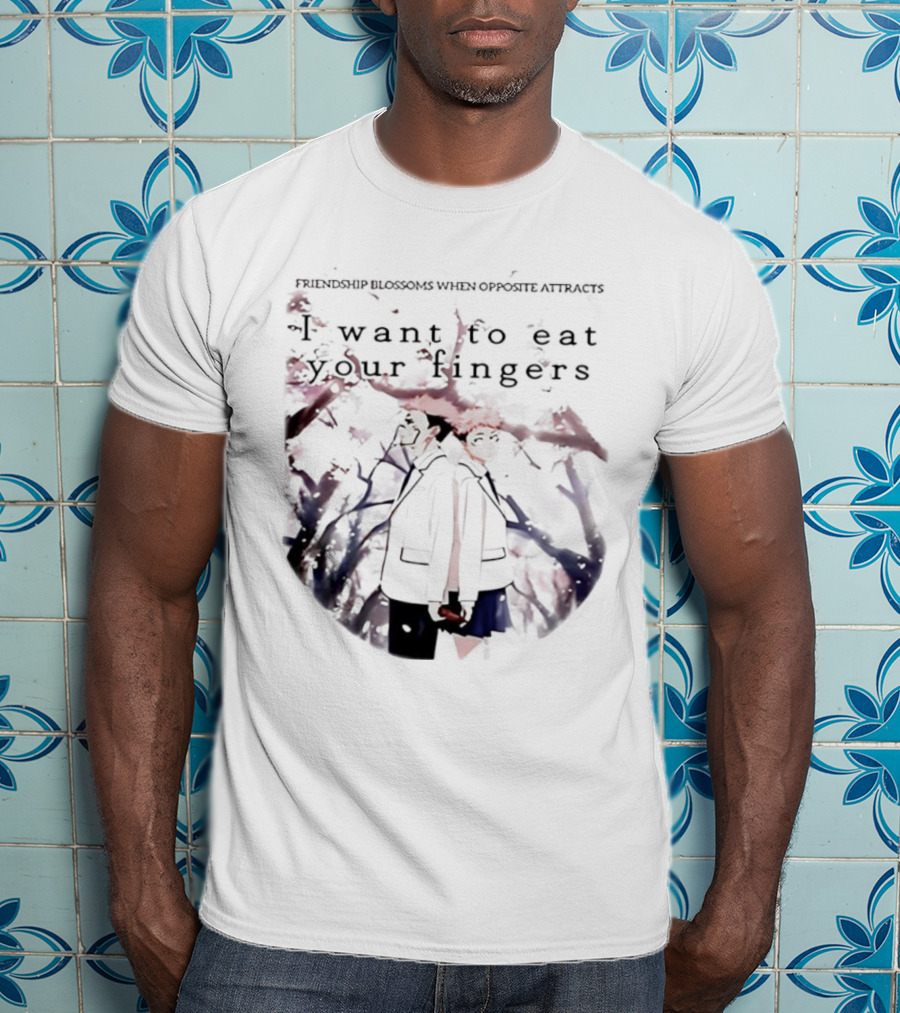 Friendship Blossoms When Opposite Attracts Jujutsu Kaisen I Want To Eat Your Fingers T-Shirt