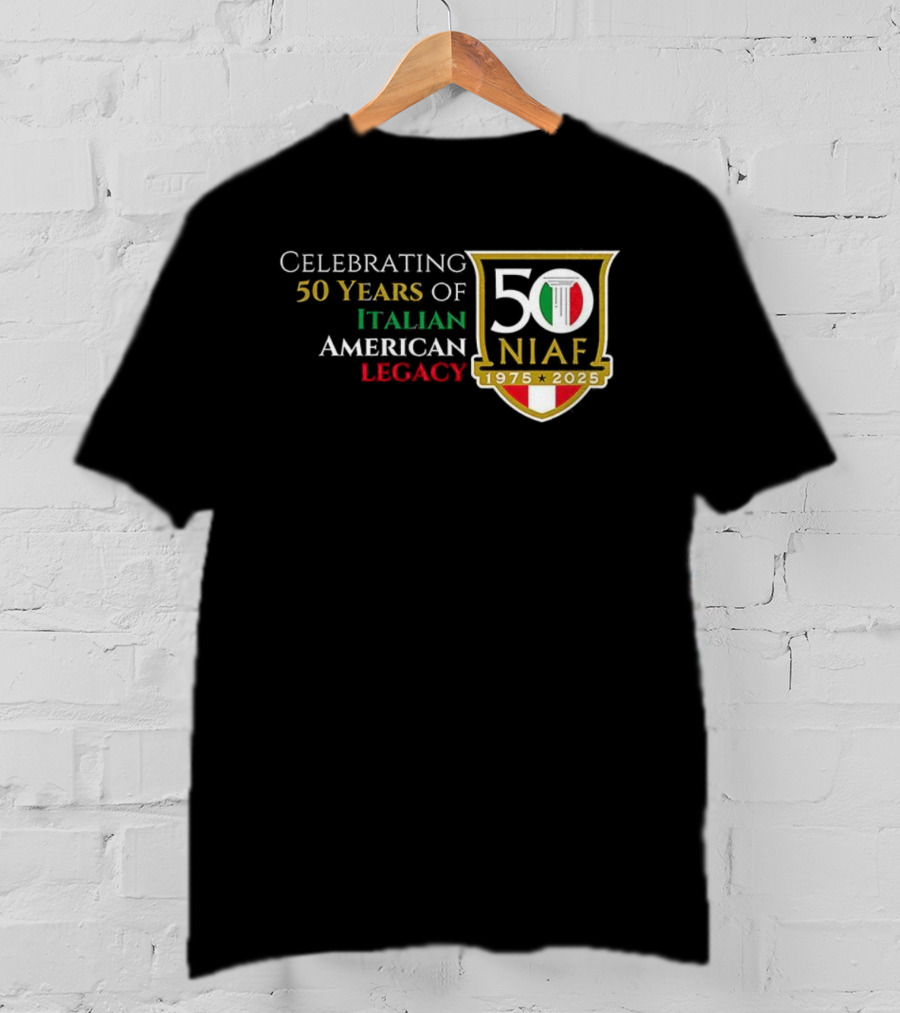 Celebrating 50 Years Of NIAF Italian American Legacy 1975 2025 T-Shirt