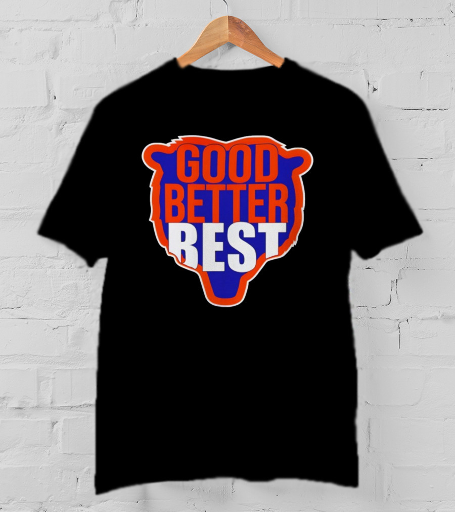 Good Better Best Chicago Bears Football Ben Johnson T-Shirt