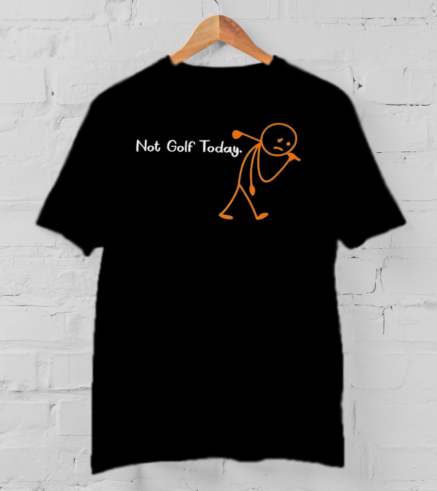 Not Golf Today Stickman Sad Hooded Cartoon T-Shirt