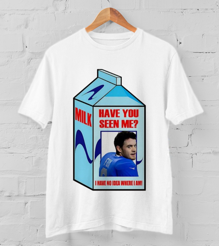 Jack Fox Detroit Lions Have You Seen Me Meme Milk Carton I Have No Idea Where I Am T-Shirt