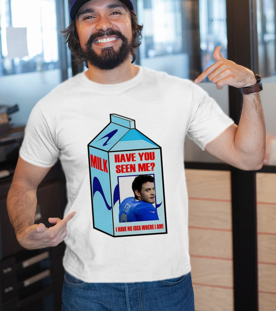 Jack Fox Detroit Lions Have You Seen Me Meme Milk Carton I Have No Idea Where I Am T-Shirt