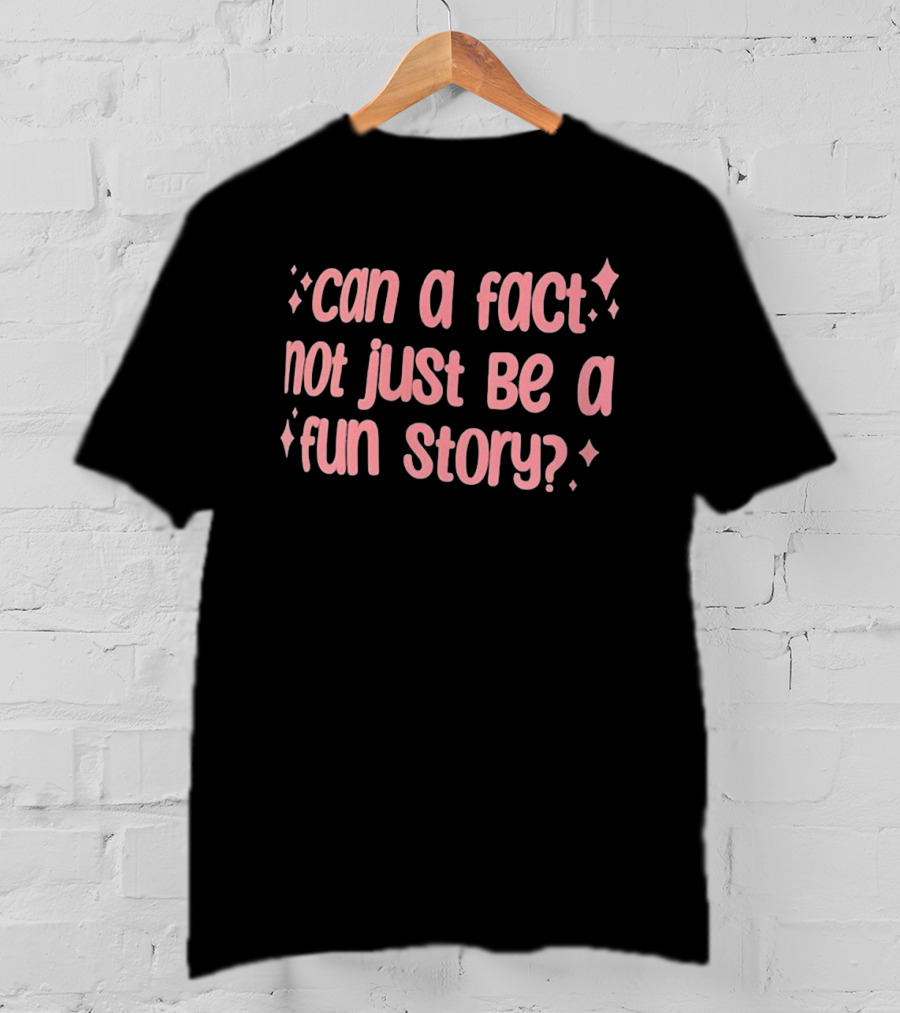Can A Fact Not Just Be A Fun Story Vintage Aesthetic T-Shirt