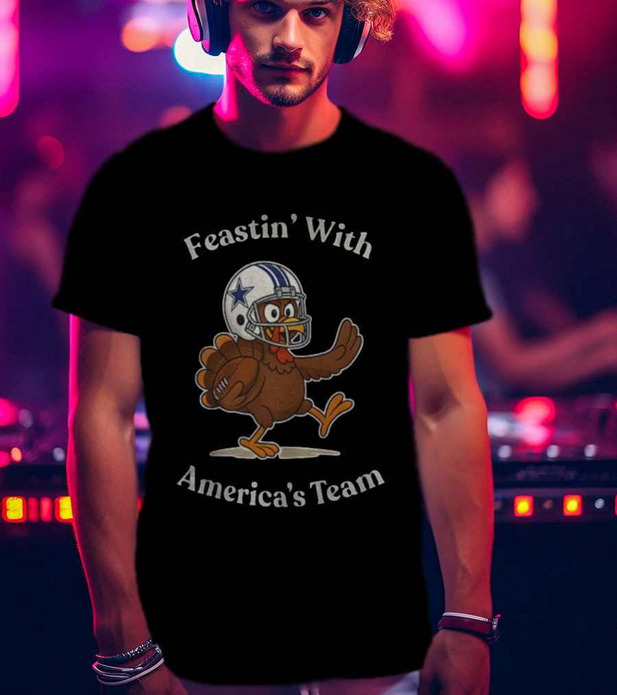 Feastin’ With America's Team Dallas Cowboys Thanksgiving Football Turkey T-Shirt