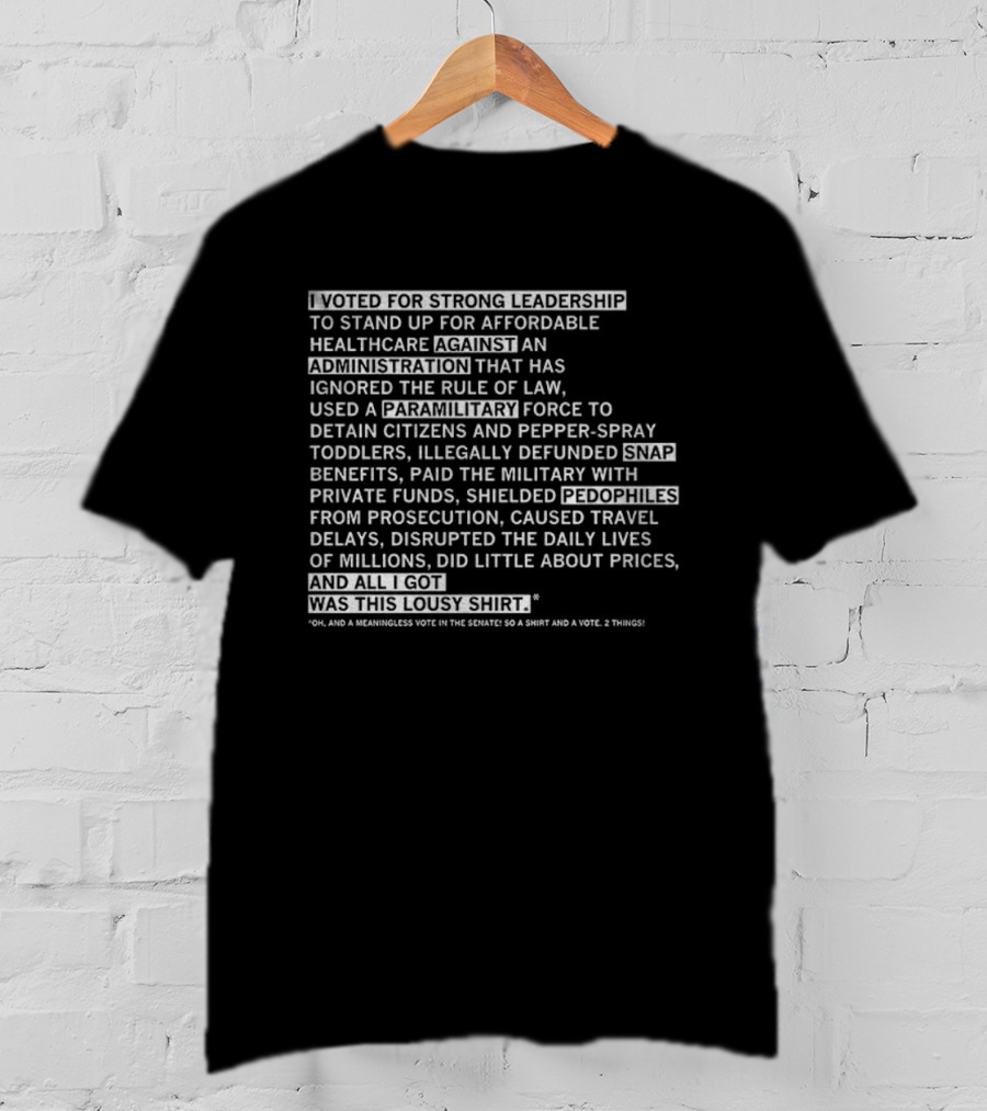 I Voted For Strong Leadership Against An Administration That Ignored The Rule Of Law And More T-Shirt
