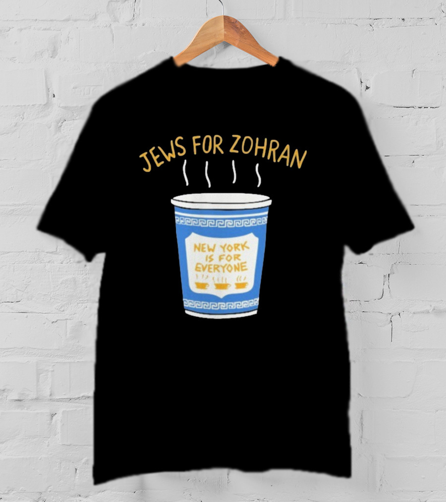 Zohran New York Is For Everyone Cup Jews For Zohran T-Shirt