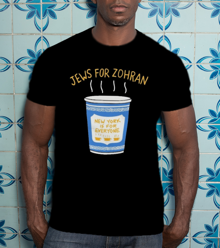 Zohran New York Is For Everyone Cup Jews For Zohran T-Shirt