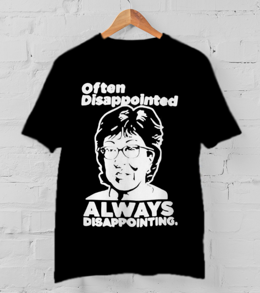 Often Disappointed Always Disappointing Susan Collins T-Shirt