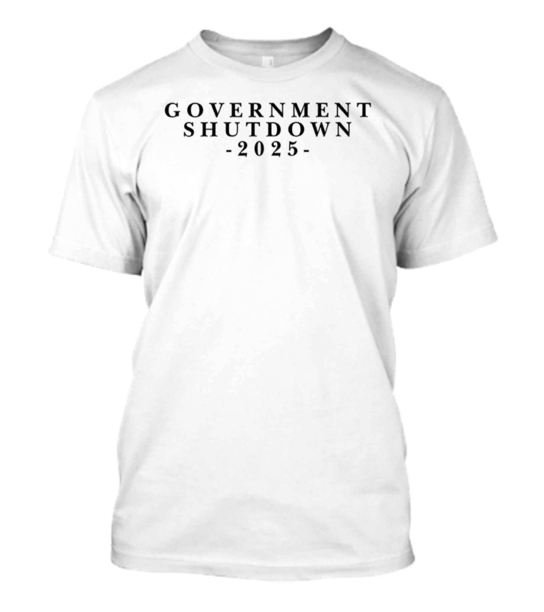 Government Shutdown 2025 Political Statement Tee T-Shirt