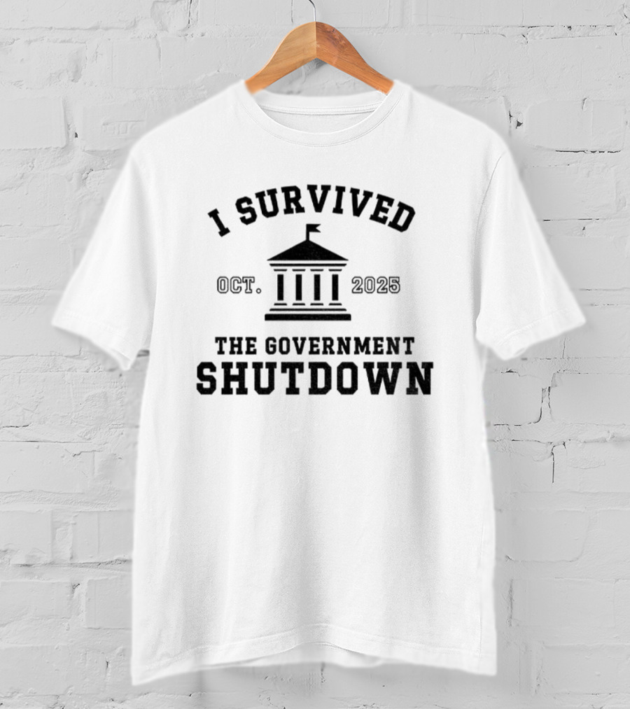 I Survived The Government Shutdown Oct. 2025 T-Shirt
