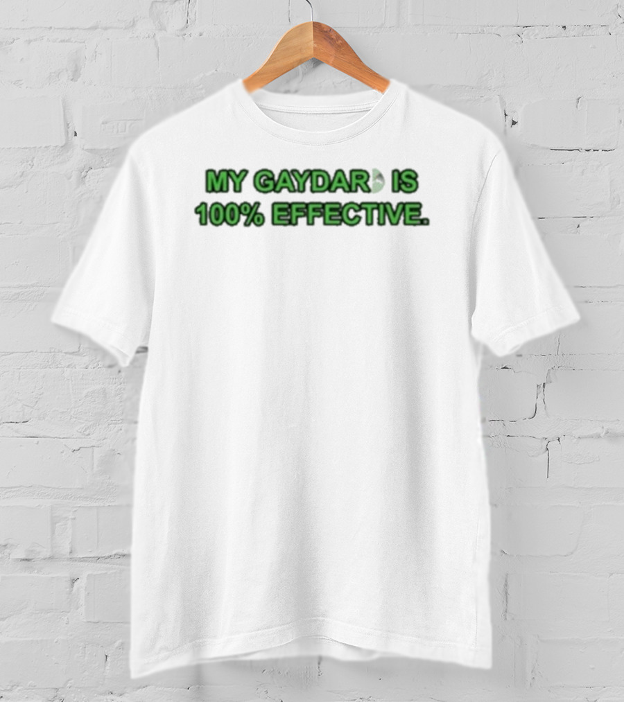 Mutuals Media My Gaydar Is 100% Effective Glow In The Dark Green Text T-Shirt