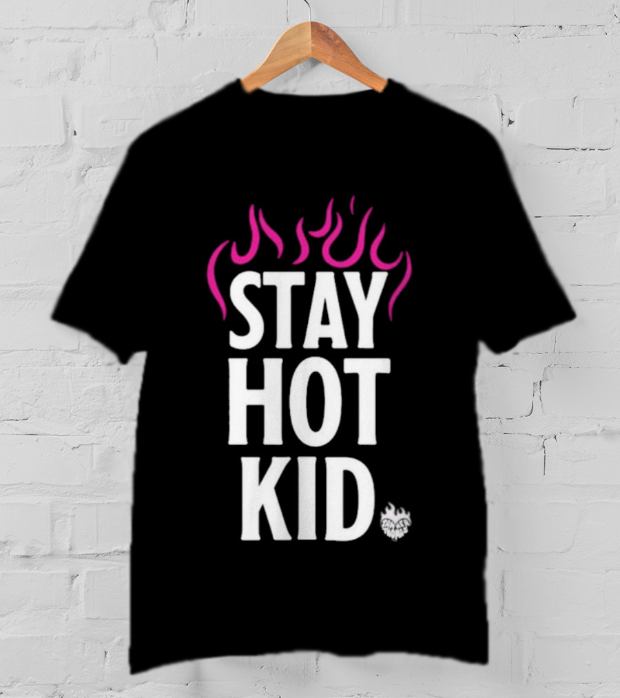 Stay Hot Kid Pink Flaming Bold Statement T-Shirt