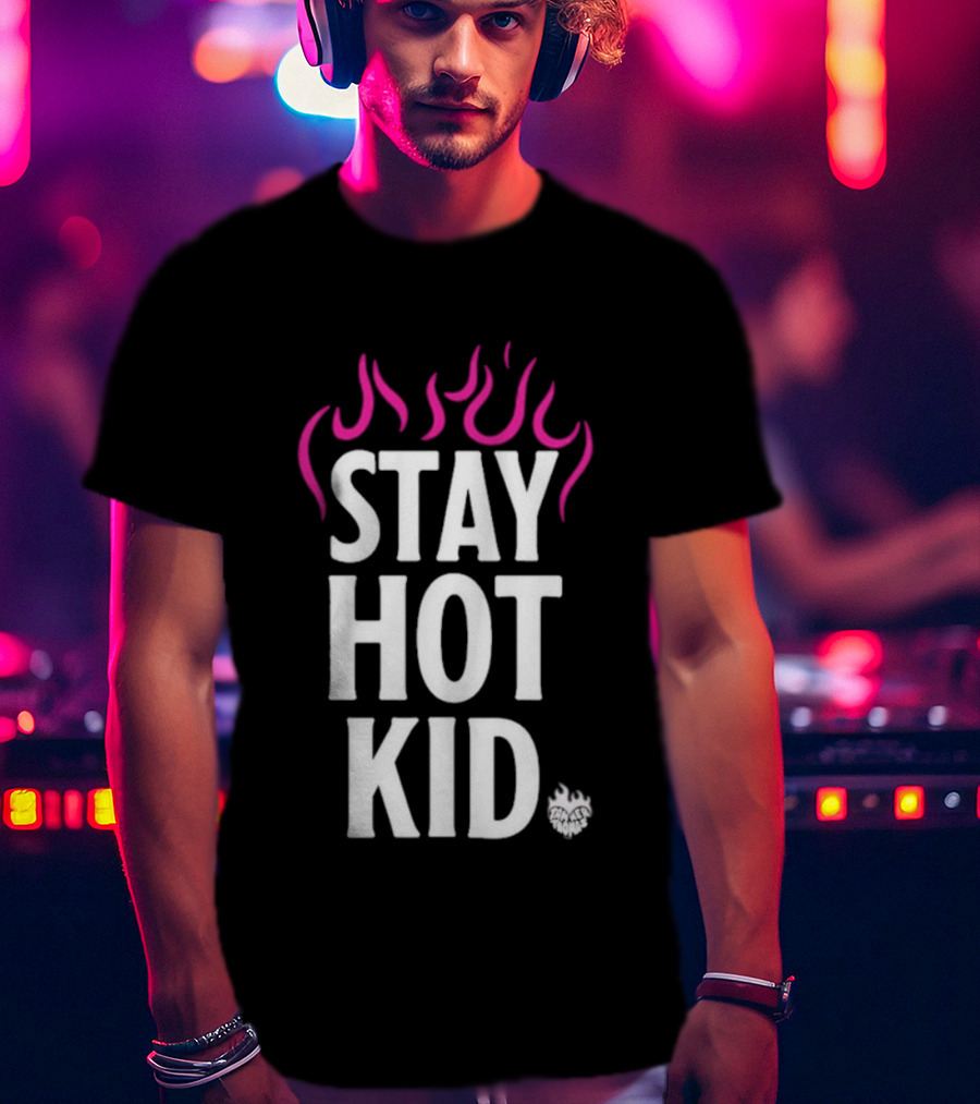 Stay Hot Kid Pink Flaming Bold Statement T-Shirt