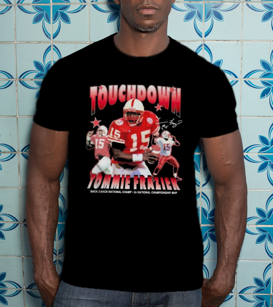 Tommie Frazier Touchdown Back 2 Back National Champ 2x National Championship MVP T-Shirt