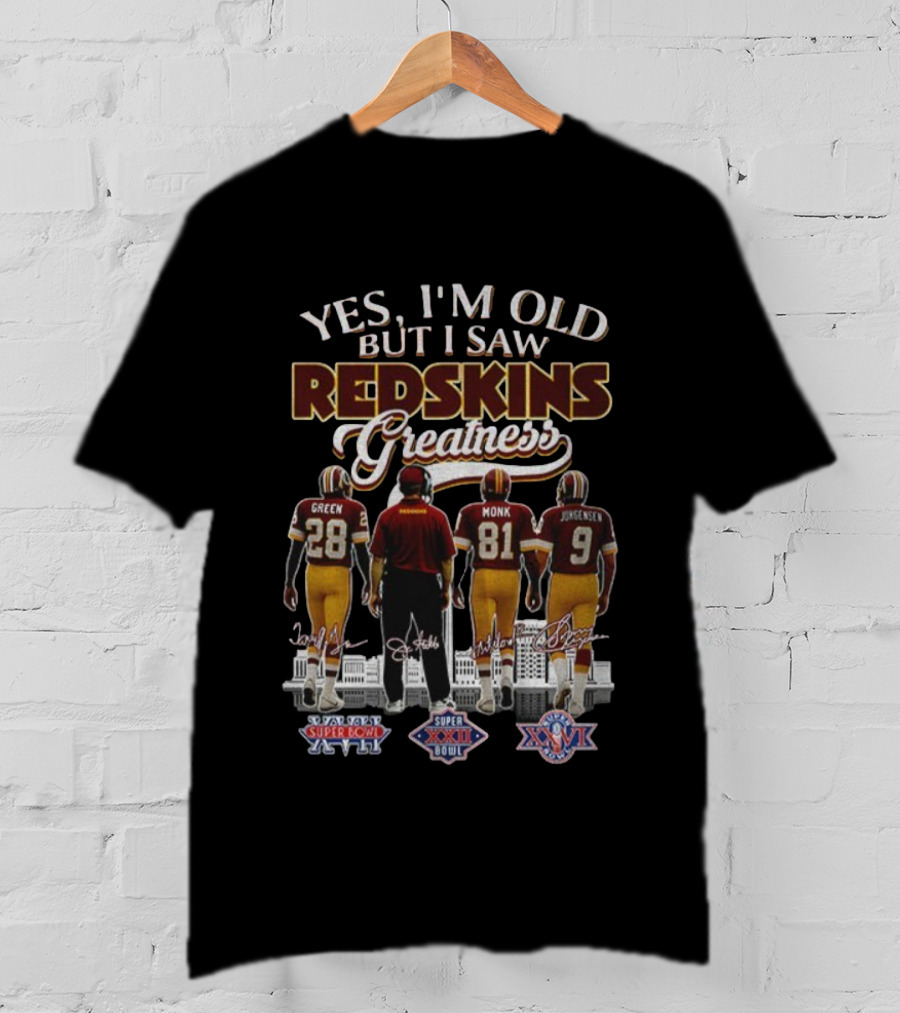 Yes I'm Old But I Saw Redskins Greatness Green Monk Jurgensen Super Bowl XVII XXI XXVI T-Shirt