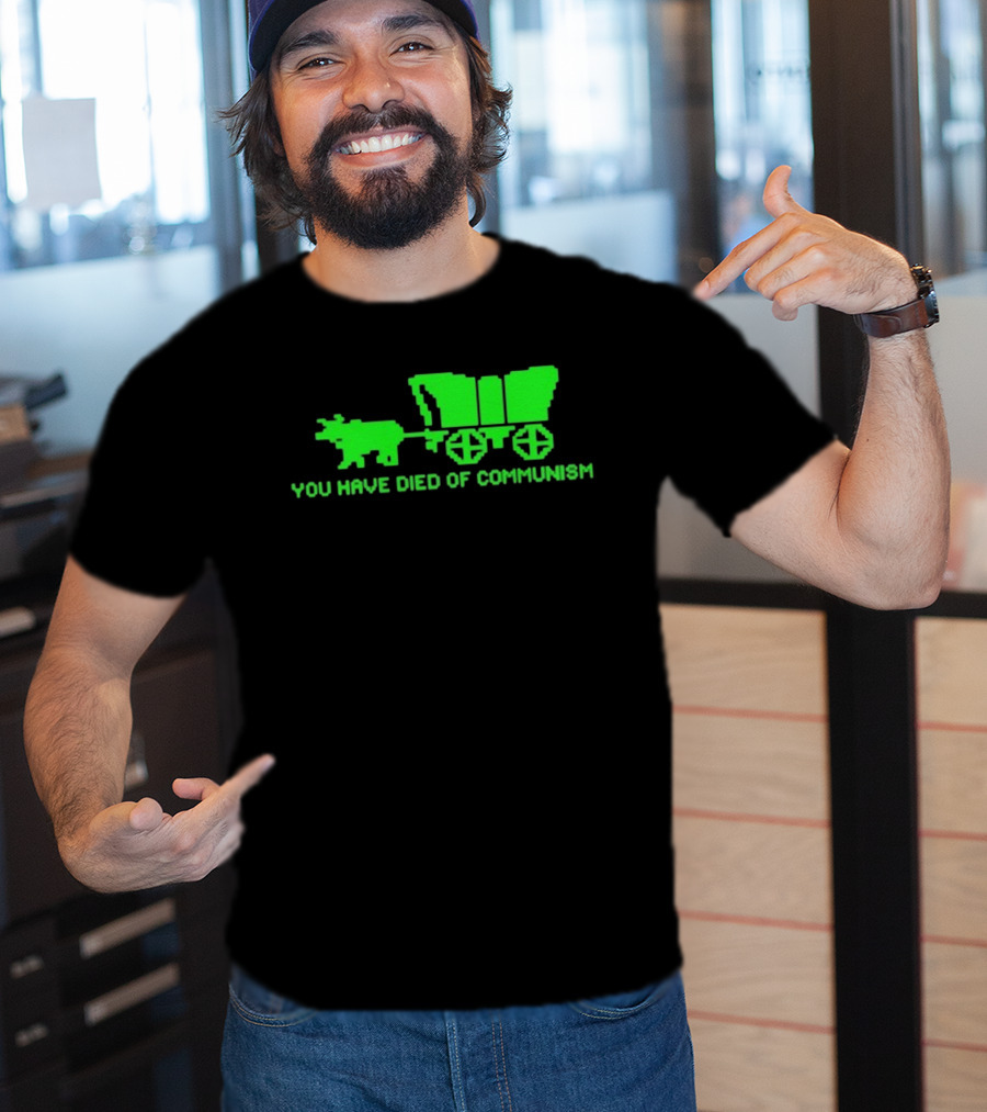 You Have Died Of Communism Retro Ox Cart Green Graphic Text T-Shirt