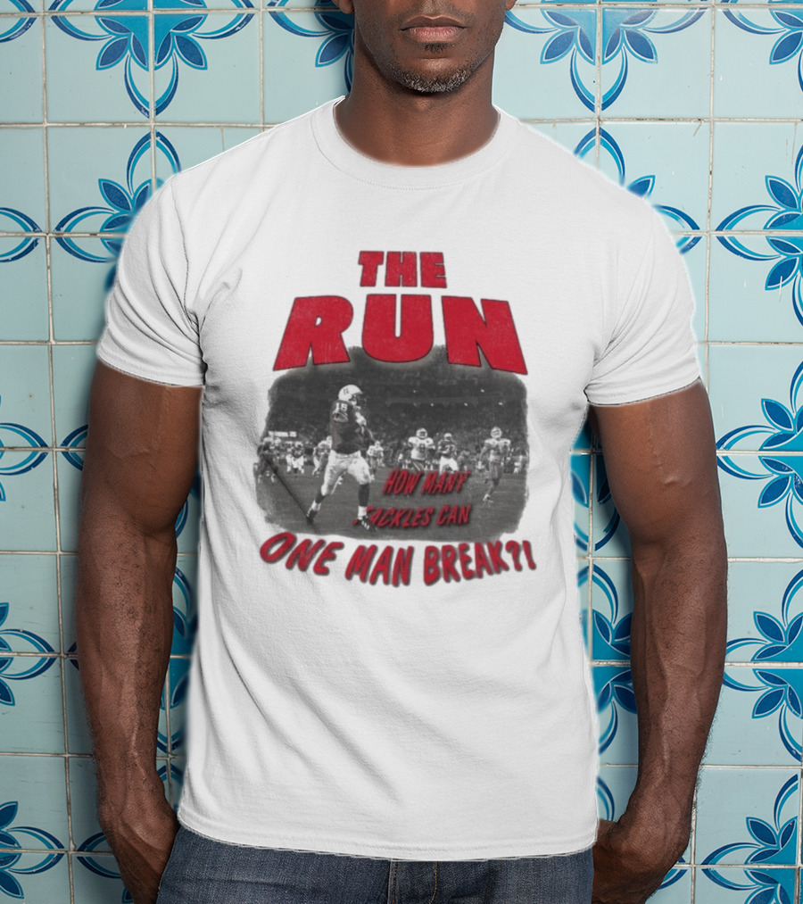 The Run Nebraska Cornhuskers How Many Tackles Can One Man Break T-Shirt