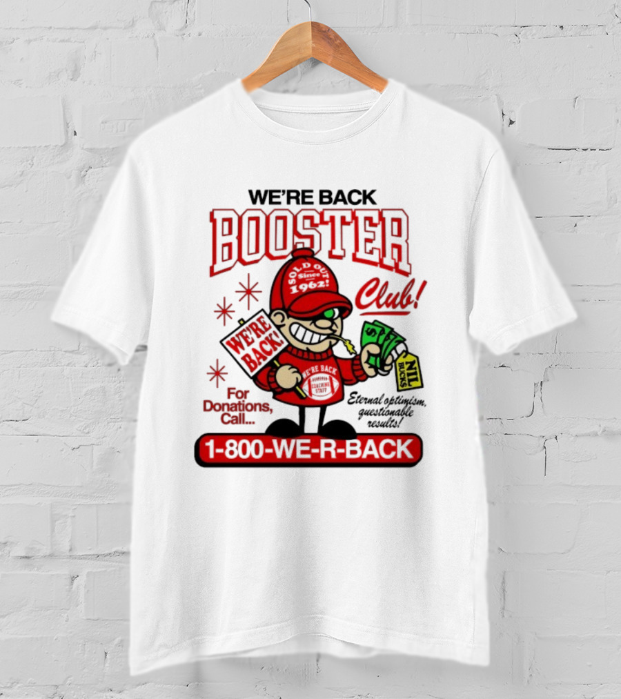 We’re Back Booster Club Coaching Staff Donations Call 1-800-WE-R-BACK Nebraska Cornhuskers NIL Bucks T-Shirt