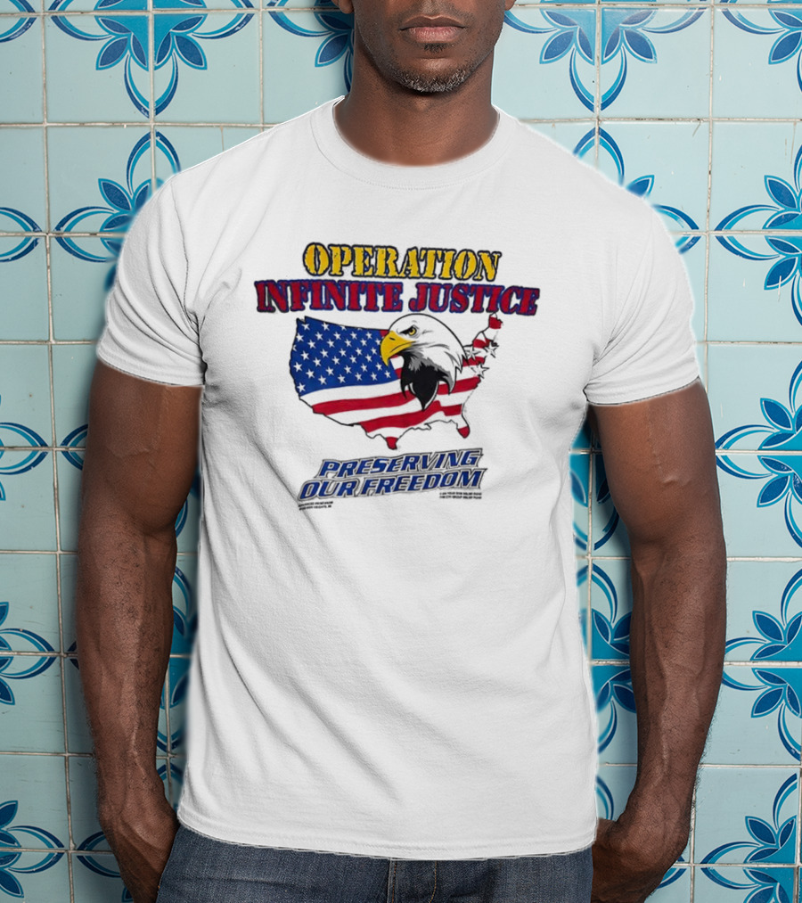 Operation Infinite Justice Eagle USA Flag Preserving Our Freedom T-Shirt
